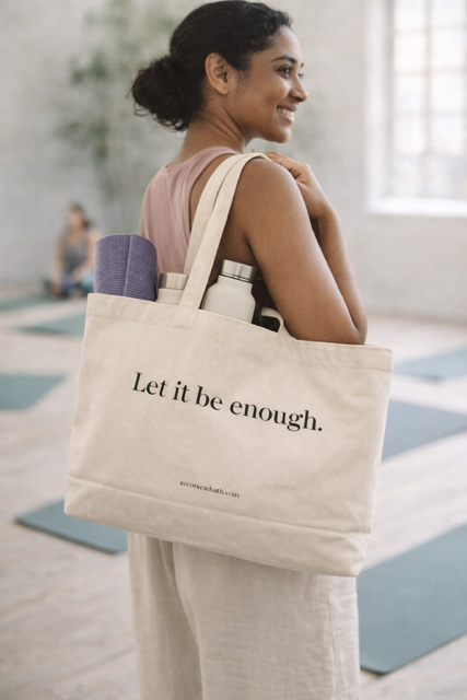 Recoverie Tote — “Let It Be Enough”