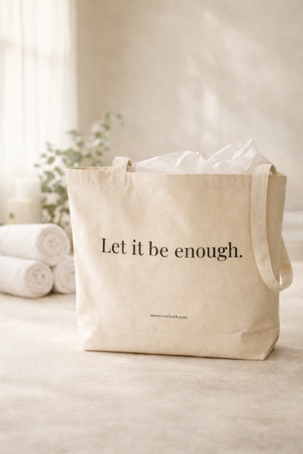 Recoverie Tote — “Let It Be Enough”